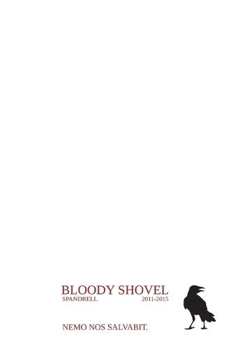 Bloody Shovel 1: 2011-2015