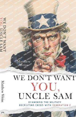 We Don't Want YOU, Uncle Sam: Examining the Military Recruiting Crisis with Generation Z