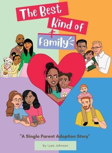 The Best Kind of Family: A Single Parent Adoption Story