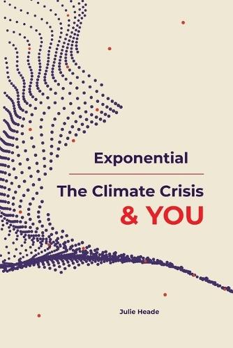 Exponential: The Climate Crisis & You