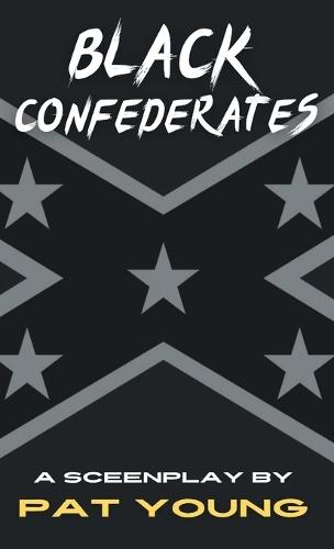 Black Confederates: A Screenplay