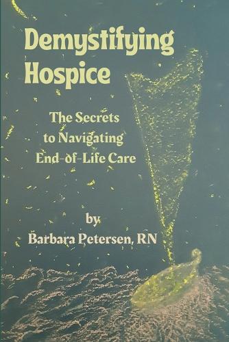 Demystifying Hospice: The Secrets to Navigating End-of-Life Care