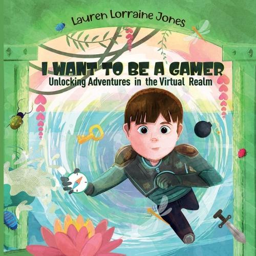 I Want to Be a Gamer: Unlocking Adventures in the Virtual Realm
