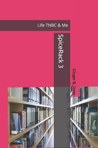 SpiceRack 3 Life TNBC & Me: The 60th year of Life Edition