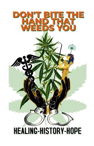 Don't Bite The Hand That Weeds You: Healing-History-Hope