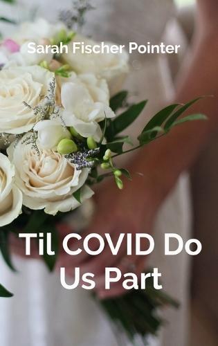 Til COVID Do Us Part