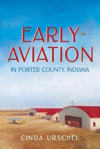 Early Aviation in Porter County, Indiana