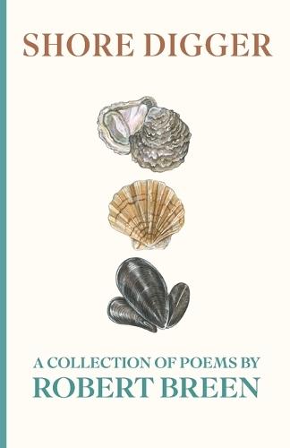 Shore Digger: A Collection of Poems by Robert Breen
