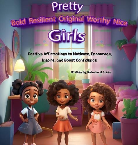 Pretty Bold Resilient Original Worthy Nice Girls