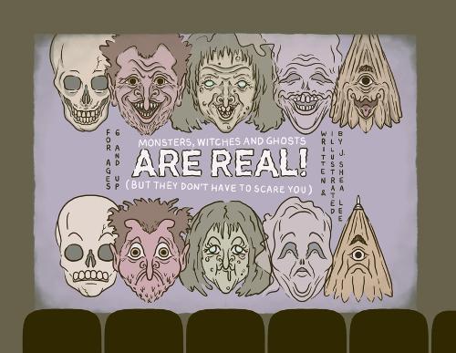 Monsters, Witches and Ghosts Are Real: But They Don't Have to Scare You