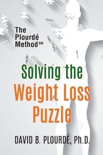 Solving the Weight Loss Puzzle: The Plourde Method