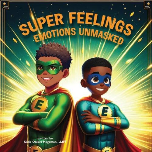 Super Feelings: Emotions Unmasked