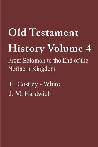 Old Testament History 4: From Solomon to the End of the Northern Kingdom