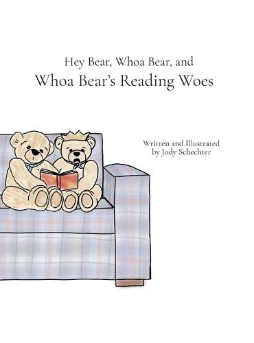Hey Bear, Whoa Bear, and Whoa Bear's Reading Woes
