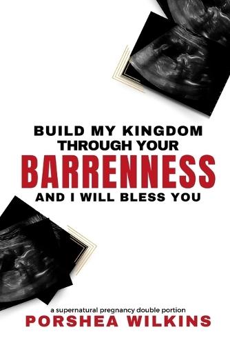 Build My Kingdom Through Your Barrenness and I Will Bless You