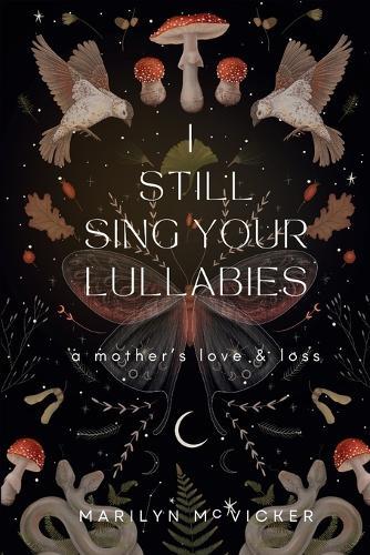 I Still Sing Your Lullabies: A Mother's Love & Loss