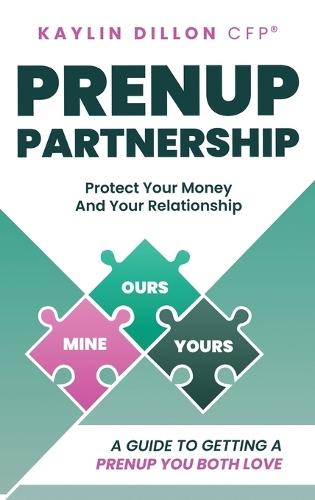 Prenup Partnership: A Guide To Getting A Prenup You Both Love