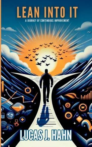 Lean Into It - A Journey of Continuous Improvement