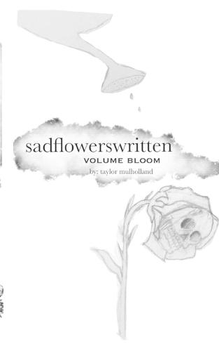 sadflowerswritten: Volume Bloom