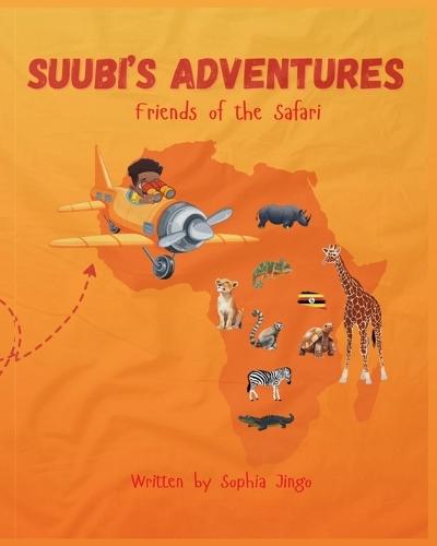 Suubi's Adventures. Friends of the Safari