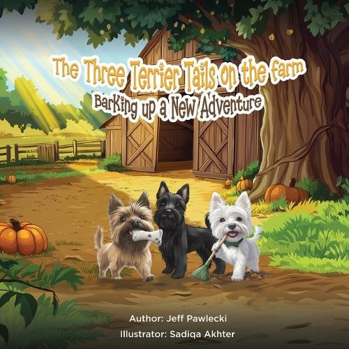The Three Terrier Tails on the Farm: Barking up a New Adventure