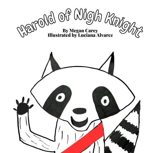 Harold of Nigh Knight: A nature inspired story teaching kindness