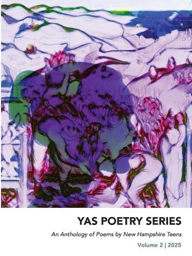 An Anthology of Poems by New Hampshire Teens: Volume 2