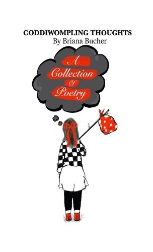 Coddiwompling Thoughts: A Collection of Poetry