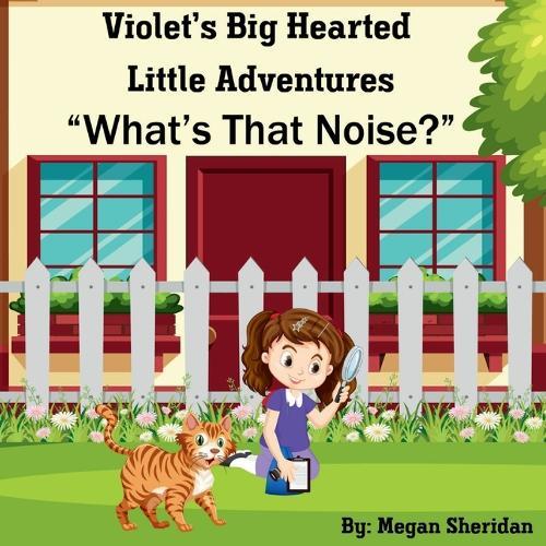 Violet's Big Hearted Little Adventures ""What's That Noise?""