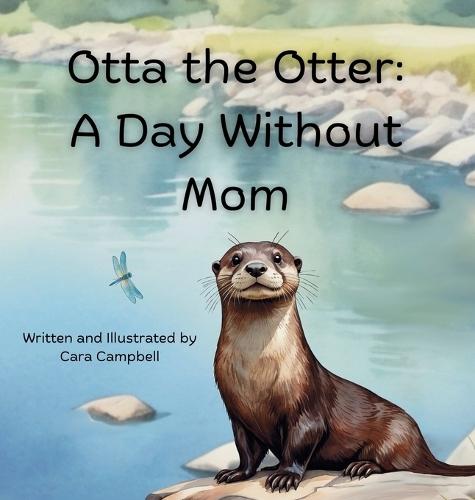 Otta the Otter: A Day Without Mom