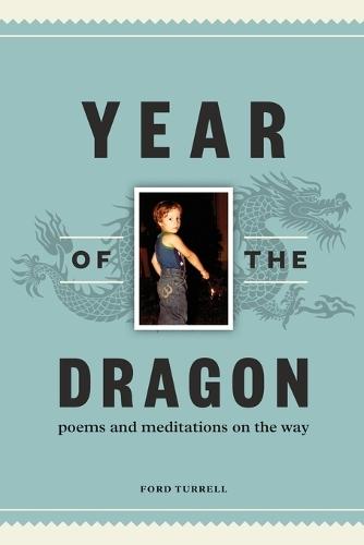 Year of the Dragon: poems and meditations on the way