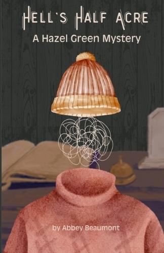 Hell's Half Acre: A Hazel Green Mystery