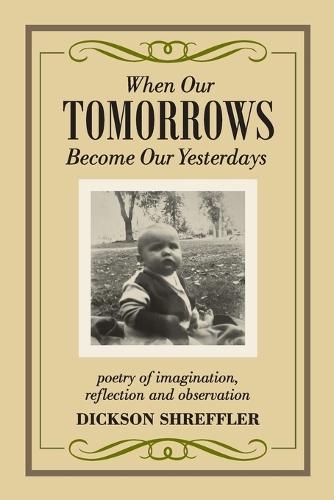 When Our Tomorrows Become Our Yesterdays