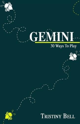 Gemini: 30 Ways To Play