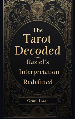 The Tarot Decoded: Raziel's Interpretation