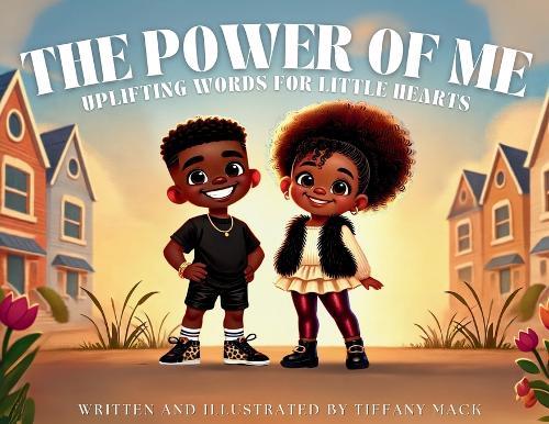 The Power of Me: Uplifting Words for Little Hearts