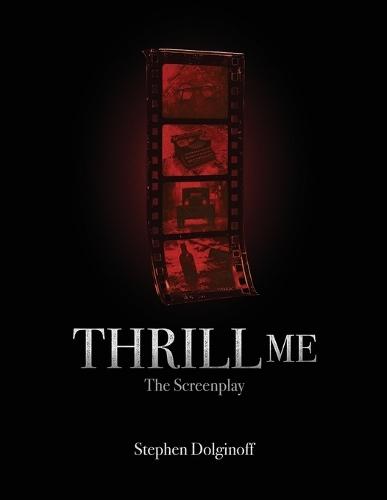 Thrill Me: The Screenplay