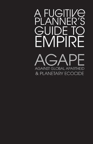 Agape: A Fugitive Planner's Guide to Empire