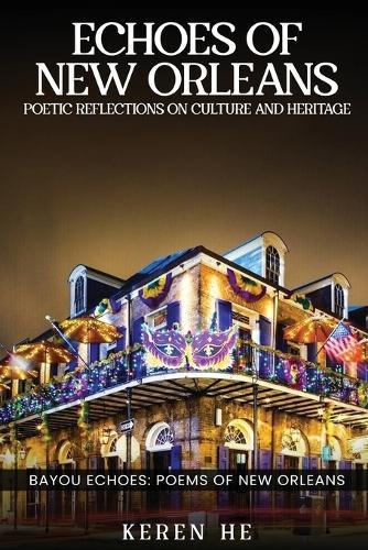 Echoes of New Orleans: Poetic Reflections on Culture and Heritage