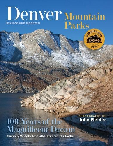Denver Mountain Parks: 100 Years of the Magnificent Dream