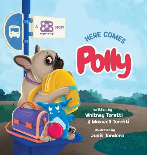 Here Comes Polly: A Heartwarming Story About Worry, Courage, and Finding Your Forever Home