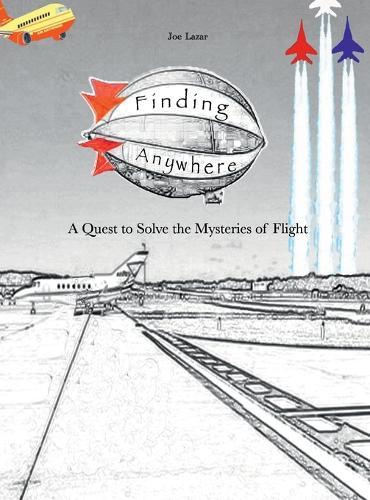 Finding Anywhere: A Quest to Solve the Mysteries of Flight