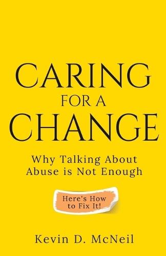 Caring For A Change: Why Talking About Abuse is Not Enough