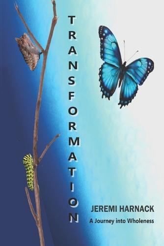Transformation: A Journey into Wholeness