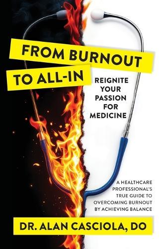From Burnout To All-In: Reignite Your Passion For Medicine