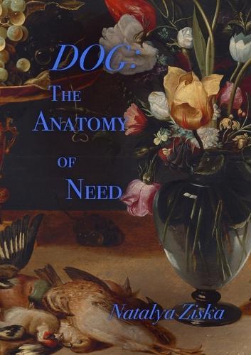 Dog: The Anatomy of Need