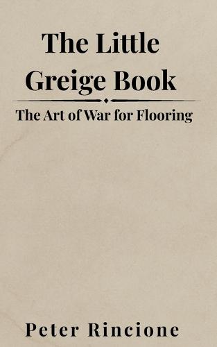 The Little Greige Book: The Art of War for Flooring