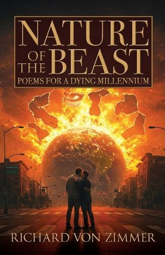 Nature of the Beast: Poems for a Dying Millennium