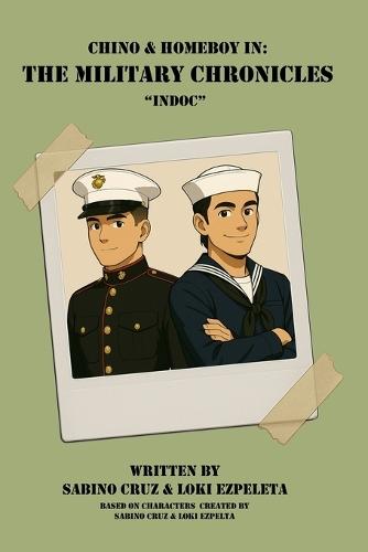Chino & Homeboy in: The Military Chronicles - Book 1 - INDOC
