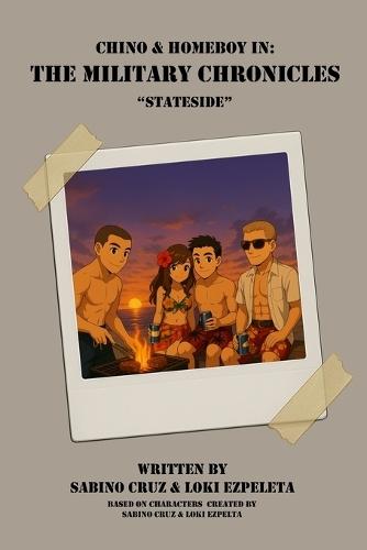 Chino & Homeboy in: The Military Chronicles - Book 3 - Stateside
